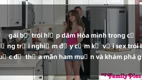 gái bị trói hiếp dâm Hòa mình trong cảm xúc của ân ái: Những trải nghiệm đầy cấm kỵ với sex trói buộc để thỏa mãn ham muốn và khám phá giới hạn trong tình yêu.