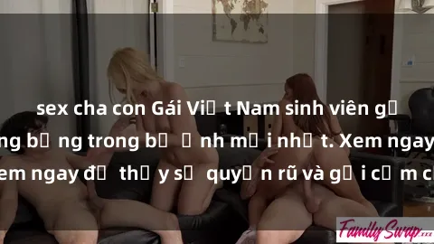 sex cha con Gái Việt Nam sinh viên gợi cảm khoe body nóng bỏng trong bộ ảnh mới nhất. Xem ngay để thấy sự quyến rũ và gợi cảm của các em này.
