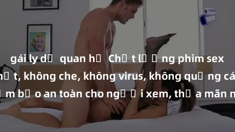 gái ly dị quan hệ Chất lượng phim sex cập nhật mới nhất, không che, không virus, không quảng cáo, đảm bảo an toàn cho người xem, thỏa mãn nhu cầu tình dục của bạn.