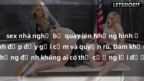sex nhà nghỉ bị quay lén Những hình ảnh sex gái Việt xinh đẹp đầy gợi cảm và quyến rũ. Dám khẳng định không ai có thể cưỡng lại được vẻ đẹp của họ.