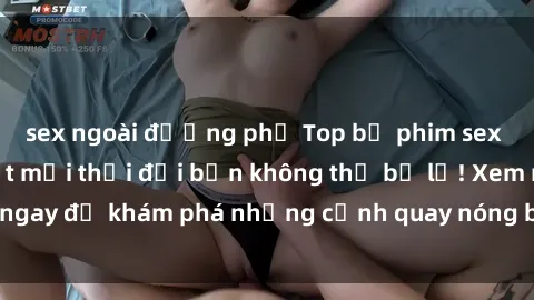 sex ngoài đường phố Top bộ phim sex Hàn Quốc hot nhất mọi thời đại bạn không thể bỏ lỡ! Xem ngay để khám phá những cảnh quay nóng bỏng, đầy nghẹt thở!