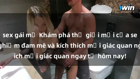 sex gái mỹ Khám phá thế giới mới của sex online: trải nghiệm đam mê và kích thích mọi giác quan ngay từ hôm nay!