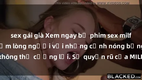 sex gái già Xem ngay bộ phim sex milf hot nhất, làm say đắm lòng người với những cảnh nóng bỏng không thể cưỡng lại. Sự quyến rũ của MILF sẽ khiến bạn mãnh liệt!