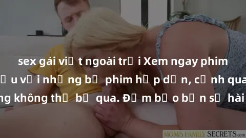 sex gái việt ngoài trời Xem ngay phim sex bukkake hàng đầu với những bộ phim hấp dẫn, cảnh quay nóng bỏng không thể bỏ qua. Đảm bảo bạn sẽ hài lòng với trải nghiệm mới lạ này!