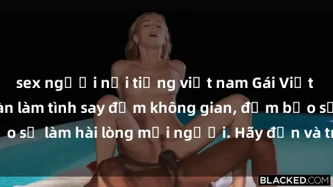 sex người nổi tiếng việt nam Gái Việt xinh đẹp, nồng nàn làm tình say đắm không gian, đảm bảo sẽ làm hài lòng mọi người. Hãy đến và trải nghiệm ngay!